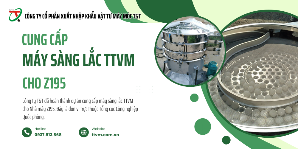 DỰ ÁN: CẤP MÁY SÀNG LẮC CHO NHÀ MÁY Z195